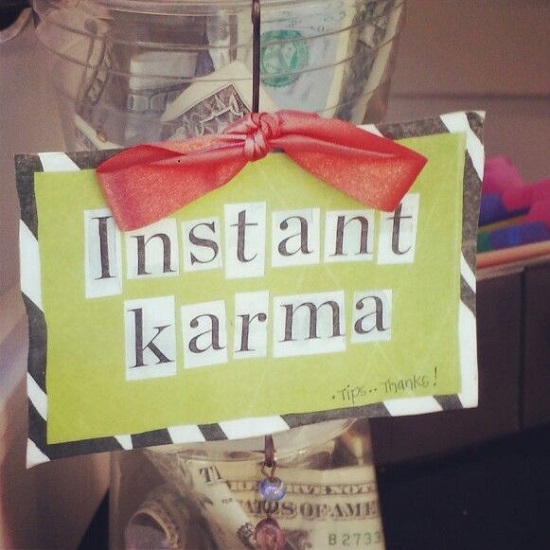 Instant karma. Just add hot water and stir.